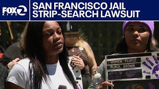 Women file federal class-action lawsuit over strip searches in SF jail | KTVU