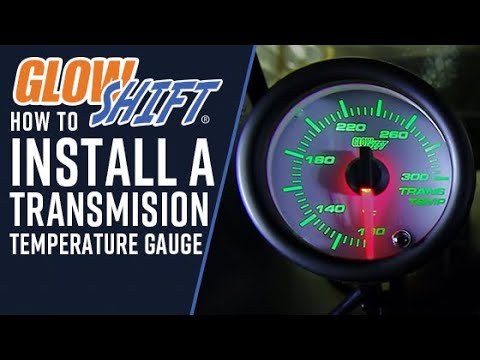 How To Install A Transmission Temperature Gauge How To Install A Transmission Temperature Gauge