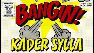 Kader Sylla - Bangin!