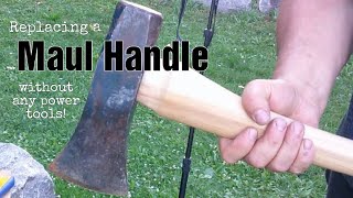 Changing a Maul Handle - No power tools