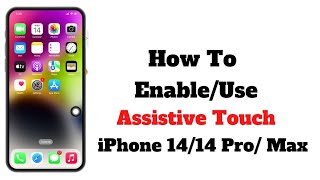 How To Enable Assistive Touch On iPhone 14 - iPhone 14 Plus -iPhone 14 Pro - iPhone 14 Pro Max