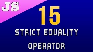 Strict Equality Operator in Javascript - 15