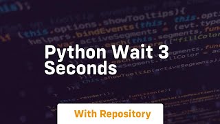 python wait 3 seconds