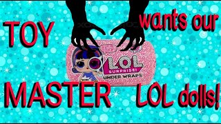 TOY MASTER STRIKES AGAIN AND WANTS OUR LOL DOLLS! TOYMASTER SERIES CHALLENGE WITH LOL UNDER WRAPS