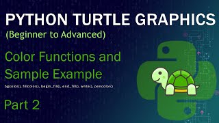 Python Turtle Graphics (Beginner to Advanced) Part-2 | Color Functions #bgcolor #write #samplexample