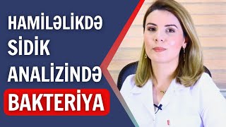 Hamiləlikdə SİDİKDƏ BAKTERİYA aşkarlanarsa, nə etməli?