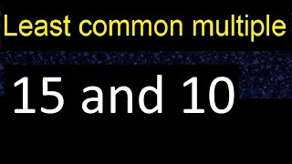 LCM of 15 and 10 . least common multiple, step by step answer