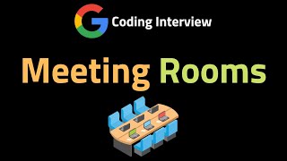 Meeting Rooms - LeetCode Premium - Coding Interview Questions