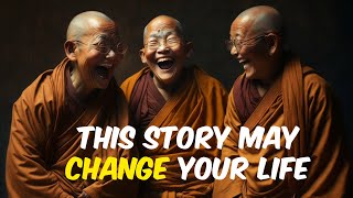 Three Laughing Monks - A Buddhist Story that will change YOUR Life