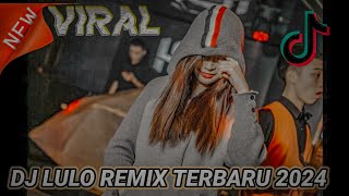 REMIX DJ LULO TIKTOK VIRAL