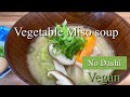 Vegetable Miso soup ☆ No Dashi