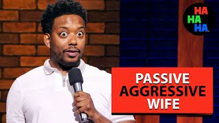 Comedian CP - Passive Aggressive Wife