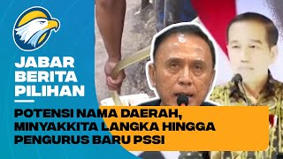 Berita Pilihan - Protes Nama Daerah Pasaran, Langkanya Minyakkita Hingga Pengurus Baru PSSI