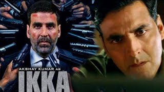 Akshay Kumar IKKA फ़िर से Floor पर, Ikka Official Trailer,Akshay Kumar New Movie