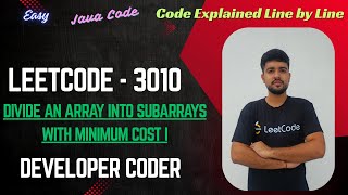 Divide an Array Into Subarrays With Minimum Cost I | LeetCode 3010 | Java Code | Developer Coder