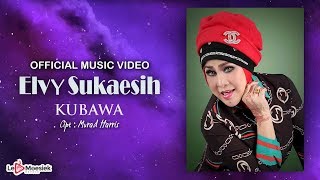 Elvy Sukaesih - Kubawa (Official Music Video)