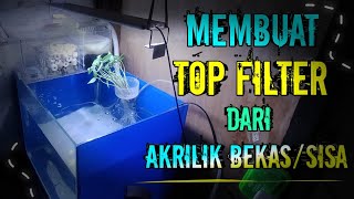 cara membuat top filter dari akrilik bekas/sisa