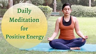 10 mins Daily Guided Meditation for Positive Energy | Daily Meditation for Positivity & Relaxed Mind