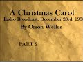 PART 2 A Christmas Carol Radio Audiobook Orson Welles