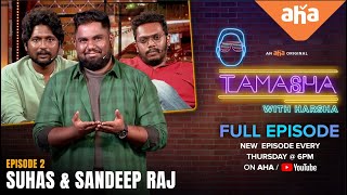 Tamasha with Harsha | Full Episode | Episode 2 with #colorphoto  Suhas  \u0026 Sandeep Raaj | ahaVideoIN