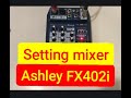 testing mixer ashley FX402i