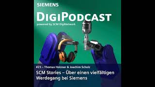 #23 DigiPodcast: SCM Stories - Über einen vielfältigen Werdegang bei Siemens DE