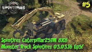 Spintires 03.03.16 Caterpillar 257M 8x8 Monster Truck Spintires Ep5