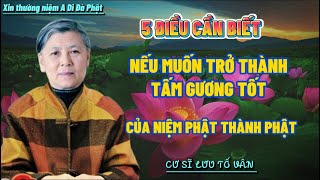 5 Điều Nếu Muốn Trở Thành Tấm Gương Của Niệm Phật Thành Phật _ Cư Sĩ Lưu Tố Vân