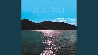 AADAT (feat. Dhruv Sood)
