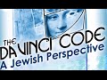 THE DA VINCI CODE: A Jewish Perspective – Rabbi Michael Skobac – Jews for Judaism - 2