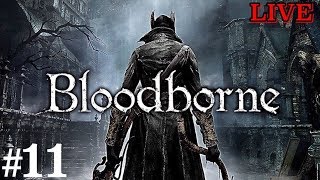 【Bloodborne 】新米狩人ヤーナム日記［DLC編］実況LIVEプレイ＃11