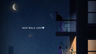 Ishq wala love song | Lofi version | Lofi status | Aesthetic love song