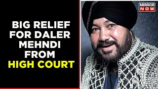Punjab and Haryana High Court Grants Relief To Daler Mehndi, Stays Decision Of 2-Years Imprisonment