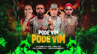 Klose Vilão, Loro PL, Rick No Beat, Big Mc - PODE VIM, PODE VIM