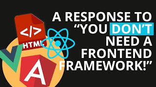 A Response to You don't need a frontend framework