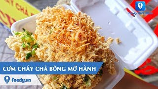[Review] Ăn là nghiện món CƠM CHÁY CHÀ BÔNG MỠ HÀNH trên đường Cách Mạng Tháng 8, Sài Gòn | Feedy TV