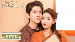 ENG SUB【You Are My Lover Friend 舍不得星星】EP20 | From friends to lovers! | Zhang Xincheng, Wang Yuwen