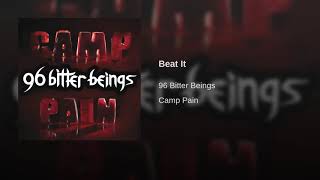 96 Bitter Beings - Beat It