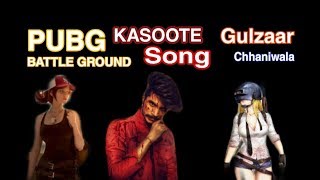 KASOOTE SONG IN PUBG GAMEPLAY BATTLE GROUND || GULZAAR CHHANIWALA || SONG
