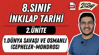 8.Sınıf İnkılap Tarihi 2.Ünite 1.Dünya Savaşında Osmanlı | Cepheler - Mondros | LGS 2024