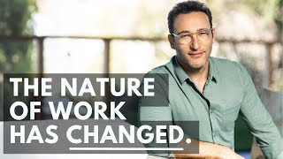 How the Nature of Work Has Changed | Full Conversation with Simon Sinek