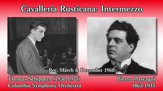 Mascagni: Cavalleria Rusticana, Schippers \u0026 ColumbiaSO (1960) マスカーニ カヴァレリア・ルスティカーナ間奏曲 シッパーズ