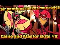 “Sir Pentious makes more eggs” (Caine and Alastor stuff 2)