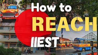 How to REACH IIEST SHIBPUR..🚌🚌 | Most Detailed Video| LATEST👍