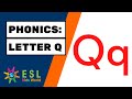 Phonics | The Letter 'Q' | Letter Qq Sounds | ESL Kids World