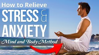 How to Relieve Stress and Anxiety - Part 1