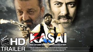 Kasai Movie Trailer | Salman Khan | Sunny Deol | Sanjay Dutt