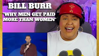 Bill Burr on Why Men Get Paid More Than Women (Reaction)