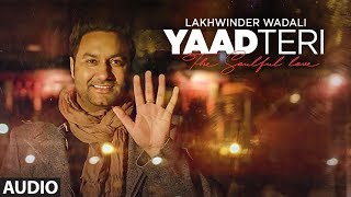 "Yaad Teri Lakhwinder Wadali" (Full Audio Song) | Jeeti Productions | T-Series