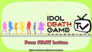 Idol Death Game TV (JP) - 100 Minute Playthrough [PS TV]